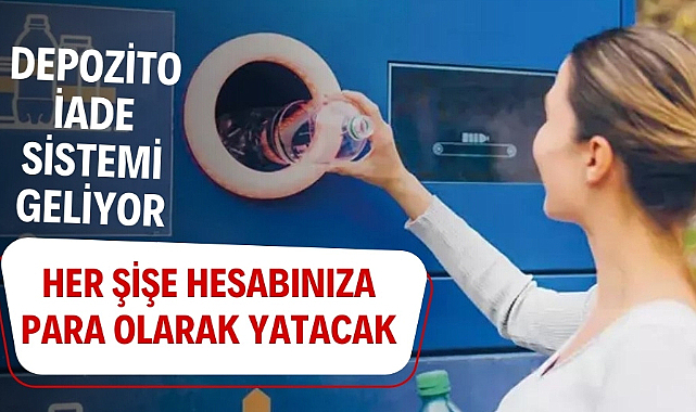Geri dönüşümde para iade sistemi geliyor depozito iade sistemi 1 Ocak 2025'te başlıyor