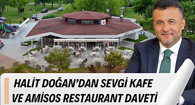 Halit Doğan'dan Samsunlulara Sevgi Kafe ve Amisos Restaurant daveti