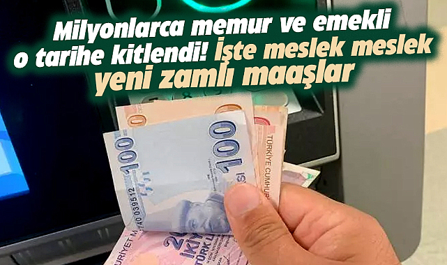 Hangi memurun maaşı ne kadar olacak? İşte meslek meslek yeni zamlı maaşlar