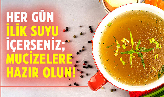 Her gün ilik suyu içerseniz; Mucizelere hazır olun!