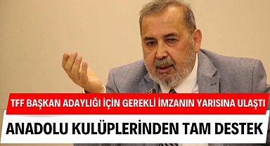 İsmail Uyanık'ın TFF başkan adaylığına imza veren kulüplerin tamamı Anadolu kulübü