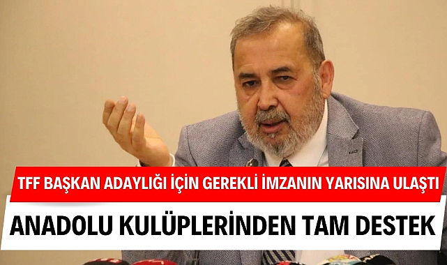 İsmail Uyanık'ın TFF başkan adaylığına imza veren kulüplerin tamamı Anadolu kulübü