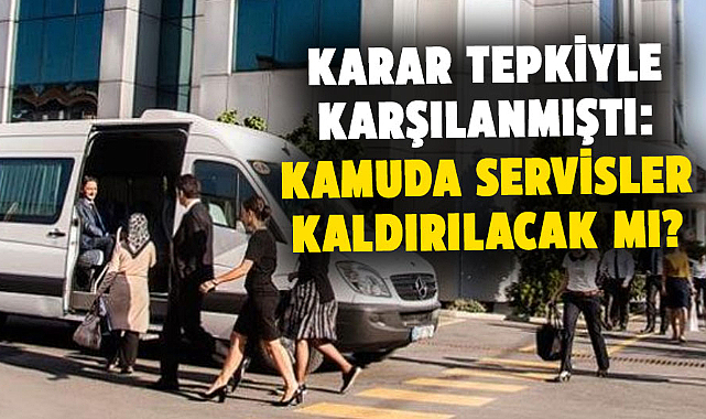 Kamuda servisler kaldırılacak mı?