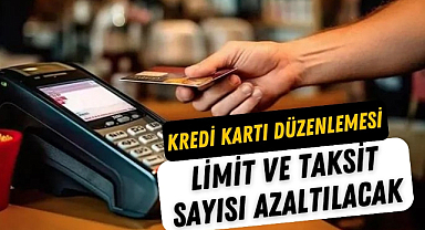 Kredi kartı limitleri ve taksit sayıları azalıyor yeni düzenleme yolda
