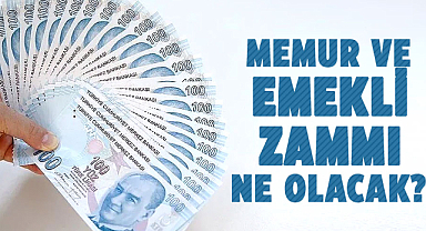 Memur ve emekli zammı ne olacak?