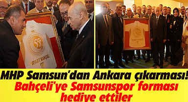 MHP Samsun'dan Ankara çıkarması! Bahçeli'ye  Samsunspor forması hediye ettiler