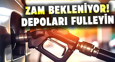Motorine zam bekleniyor! Depoları şimdiden fulleyin