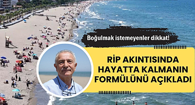 Profesör denizde RİP akıntısında hayatta kalmanın formülünü açıkladı