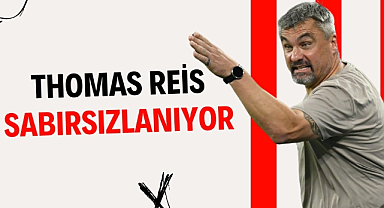 Reis Samsunspor için sabırsız
