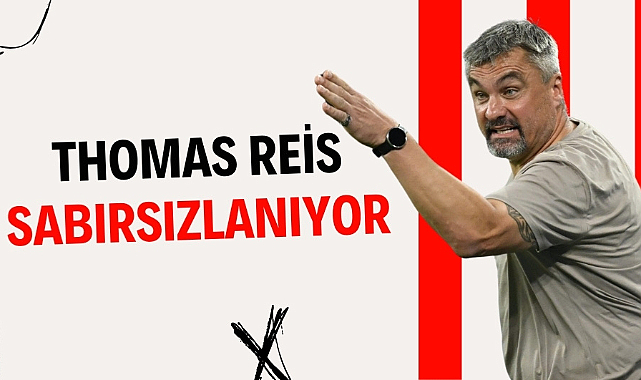 Reis Samsunspor için sabırsız