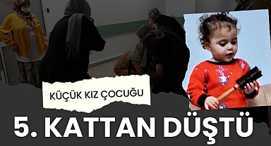 Samsun'da 2 yaşındaki kız çocuğu beşinci kattan düşerek öldü