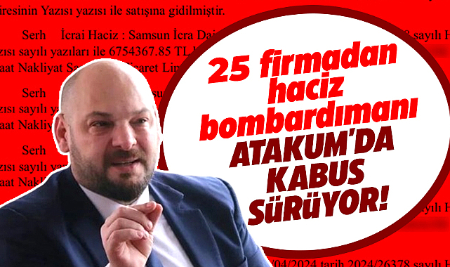 Samsun'da Atakum Belediyesi'ne haciz bombardımanı