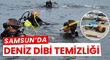 Samsun'da dalgıçlardan deniz dibi temizliği