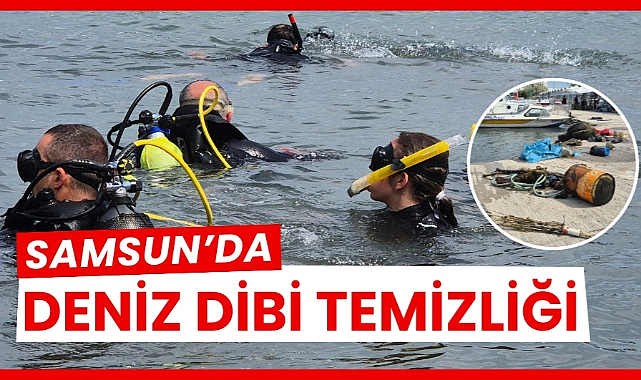 Samsun'da dalgıçlardan deniz dibi temizliği