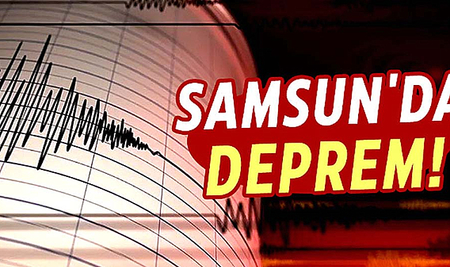 Samsun'da deprem oldu