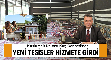 Samsun'da Kızılırmak Doğanca Kafe, Bungalov Evleri ve Otantik Kıl Çadırı hizmete girdi
