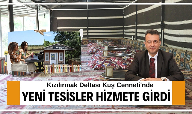 Samsun'da Kızılırmak Doğanca Kafe, Bungalov Evleri ve Otantik Kıl Çadırı hizmete girdi