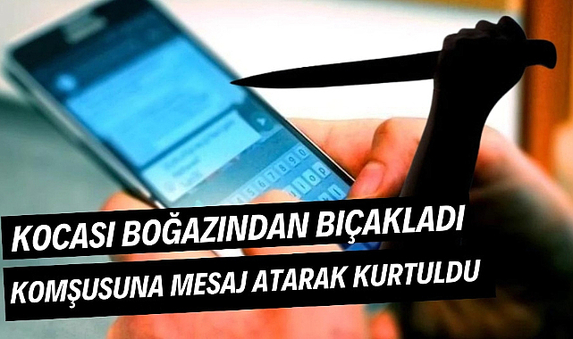 Samsun'da kocası tarafından bıçaklanan kadın yardım mesajıyla kurtuldu