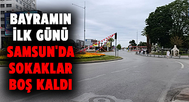 Samsun'da Kurban Bayramı'nda sessizlik hakim