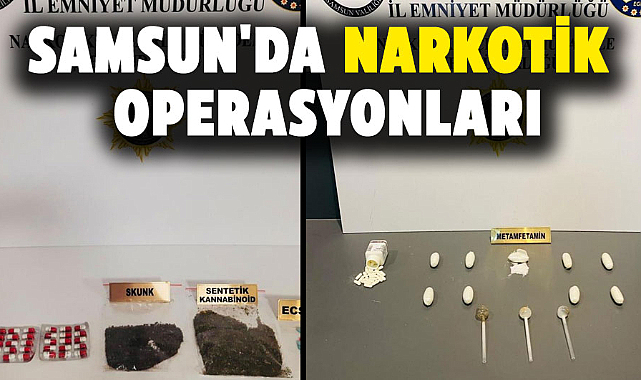 Samsun'da narkotik operasyonları
