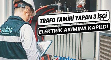 Samsun'da trafodaki arızayı gidermeye çalışan 3 işçi elektrik akımına kapıldı