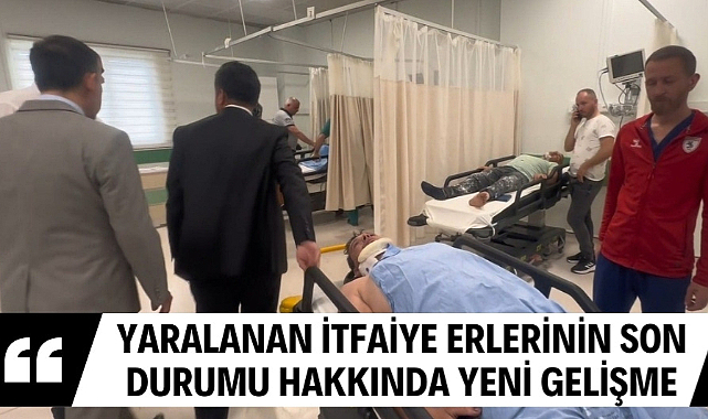 Samsun'daki yangından yaralanan itfaiye erleri hakkında açıklama: 'Hayati tehlikeleri yok'