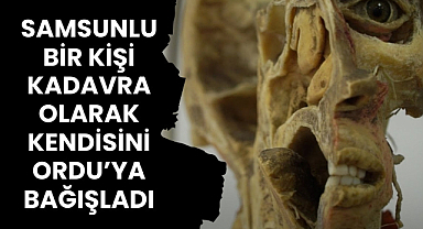 Samsunlu kadavra bağışçısı işe Ordu'da kadavra eğitimi başlıyor