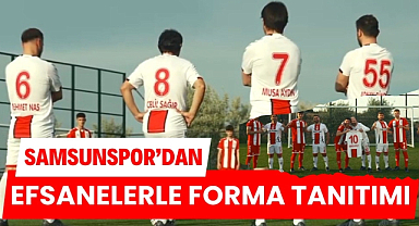Samsunspor 2024-2025 sezonu formasını efsane futbolcularıyla tanıttı
