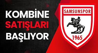 Samsunspor'da kombine bilet satışları başlıyor