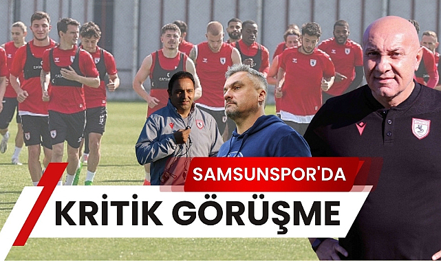 Samsunspor'da kritik görüşme