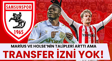 Samsunspor'da Marius ve Holse'ye transfer izni yok