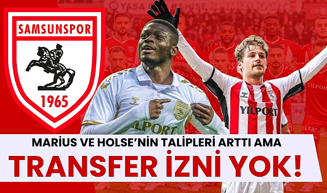 Samsunspor'da Marius ve Holse'ye transfer izni yok