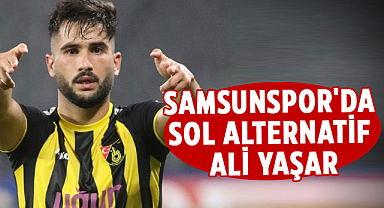 Samsunspor'da sol alternatif Ali Yaşar