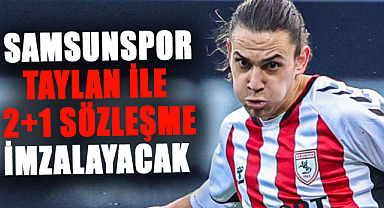 Samsunspor Taylan Antalyalı ile 2+1 sözleşme imzalayacak