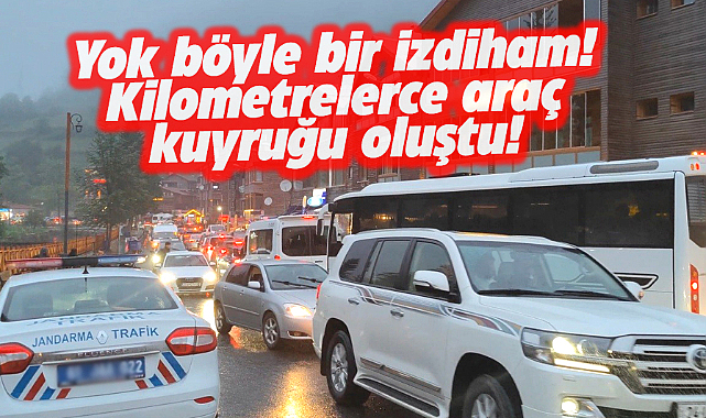 Uzungöl'de bayram izdahamı! Kilometrelerce araç kuyruğu oluştu