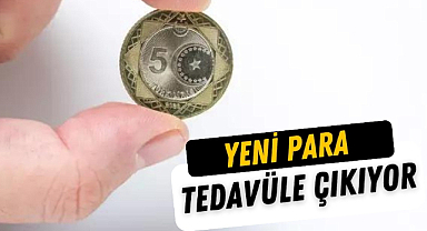 Yeni madeni para 5 TL tedavüle çıkarıldı