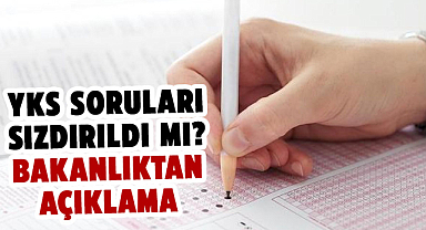 YKS soruları sızdırıldı mı? Bakanlıktan açıklama