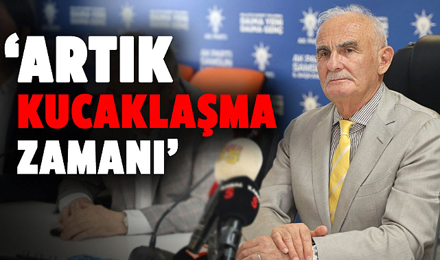 Yusuf Ziya Yılmaz: Artık kucaklaşma zamanı