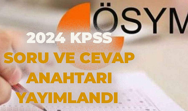 2024 KPSS temel soru kitapçıkları ve cevap anahtarları yayımladı
