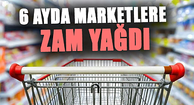 6 ayda marketlere zam yağdı