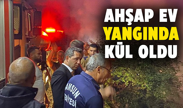 Alaçam'da ahşap ev yangında kül oldu