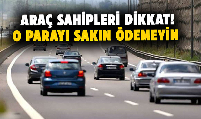 Araç sahiplerine uyarı