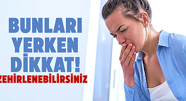Artan sıcaklıklarla birlikte besin zehirlenmeleri vakaları yükseliyor