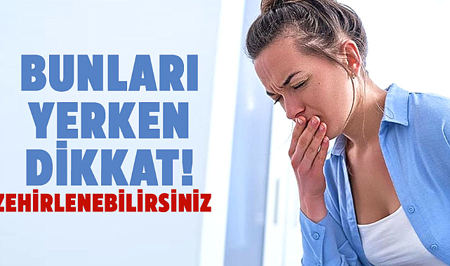 Artan sıcaklıklarla birlikte besin zehirlenmeleri vakaları yükseliyor