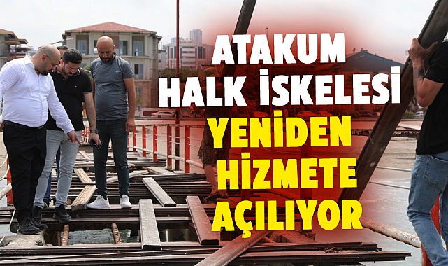 Atakum Halk İskelesi yeniden hizmete açılıyor