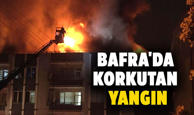 Bafra'da korkutan yangın