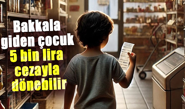 Bakkala giden çocuk 5 bin lira cezayla dönebilir