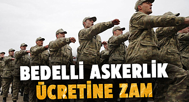 Bedelli askerlik ücretine zam