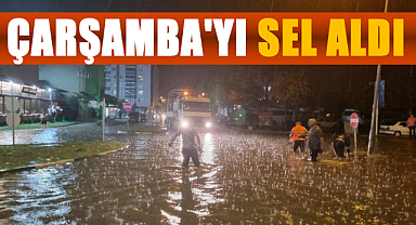 Çarşamba'yı sel aldı