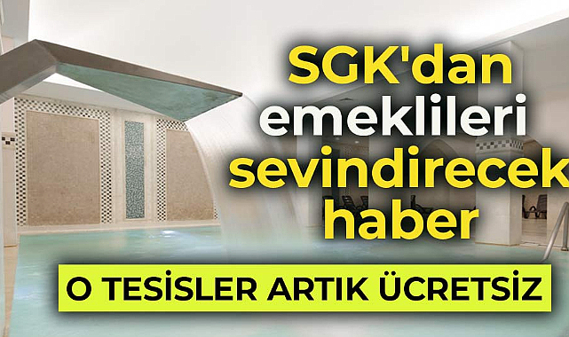 Emeklilere tüm kaplıcalar ücretsiz